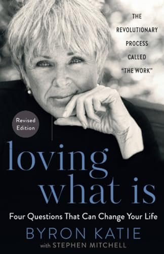 Loving What Is, Revised Edition: Four Questions That Can Change Your Life