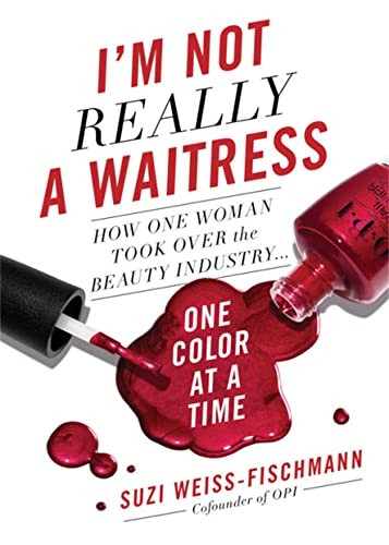 I'm Not Really a Waitress: How One Woman Took Over the Beauty Industry One Color at a Time