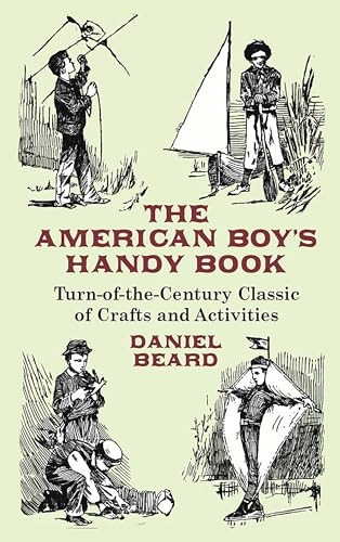 The American Boy's Handy Book