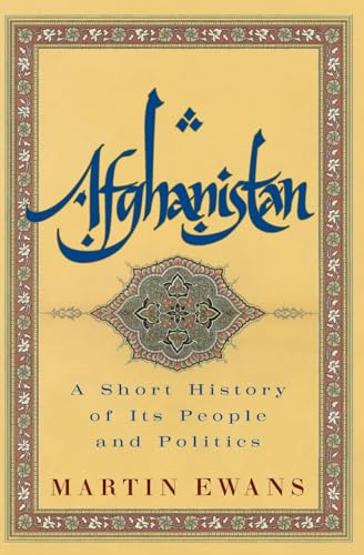 Afghanistan: a Short History of Its People and Politics