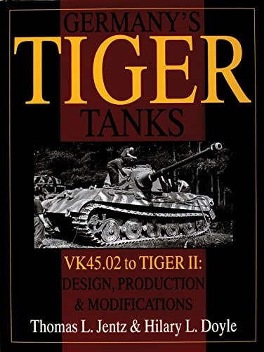 Germany's Tiger Tanks: VK 45.02 to Tiger II - Design, Production and Modifications (Schiffer Military History)