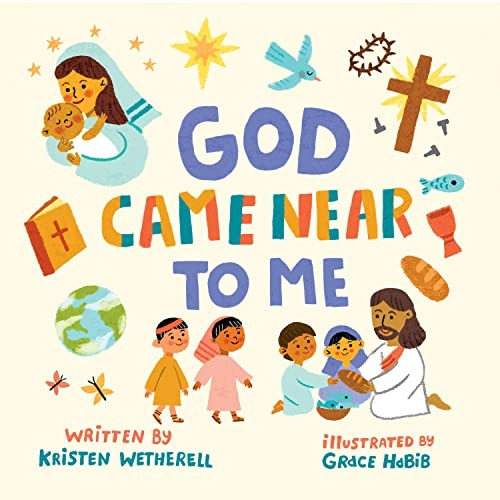 God Came Near to Me (For the Bible Tells Me So) [Board book]