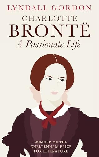 Charlotte Bronte: A Passionate Life