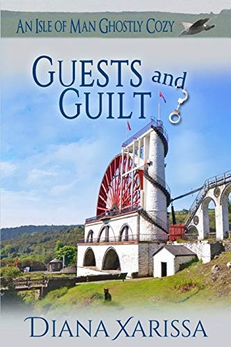 Guests and Guilt (Isle of  - Man Ghostly Cozy)