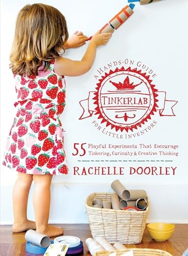 Tinkerlab: A Hands-on Guide for Little Inventors