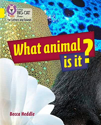 Collins Big Cat Phonics for Letters and Sounds - What Animal is It?: Band 3/Yellow (Collins Big Cat Phonics for Letters and Sounds)