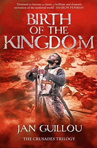 Birth of the Kingdom (Crusades Trilogy 3)