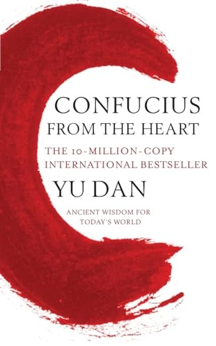 Confucius from the Heart: Ancient Wisdom for Today's World
