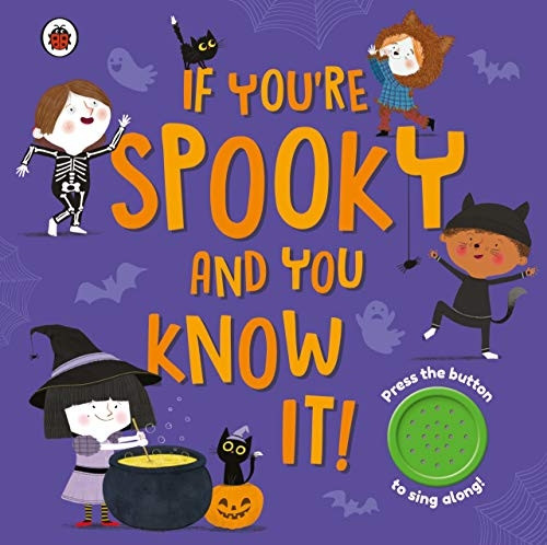 If You're Spooky and You Know It: A Halloween sound button book [Board book]