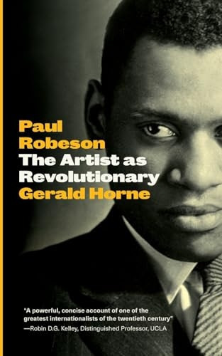 Paul Robeson: The Artist as Revolutionary (Revolutionary Lives)