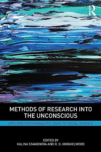 Methods of Research into the Unconscious: Applying Psychoanalytic Ideas to Social Science