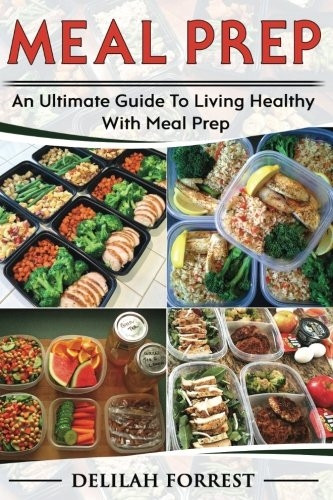 Meal Prep: Healthy Meal Prepping Recipes For Weight Loss, Lose Weight And Save Time With This Meal Prep Cookbook, Save Money And Time And Enjoy Delicious Food For You And Your Family!