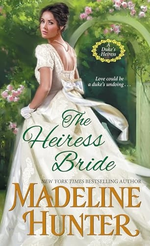 The Heiress Bride: A Thrilling Regency Romance with a Dash of Mystery (A Duke's Heiress Romance (#3))