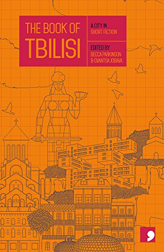 The Book of Tbilisi: A City in Short Fiction - Reading the City
