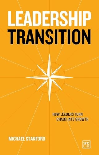 Leadership Transition: How Leaders Turn Chaos Into Growth