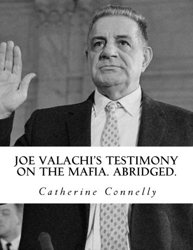 Joe Valachi's Testimony on the Mafia. Abridged.