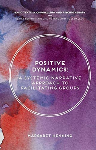Positive Dynamics (Basic Texts in Counselling and Psychotherapy)