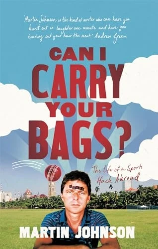 Can I Carry Your Bags?: The Life of a Sports Hack Abroad