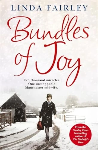 Bundles of Joy: Two Thousand Miracles. One Unstoppable Manchester Midwife
