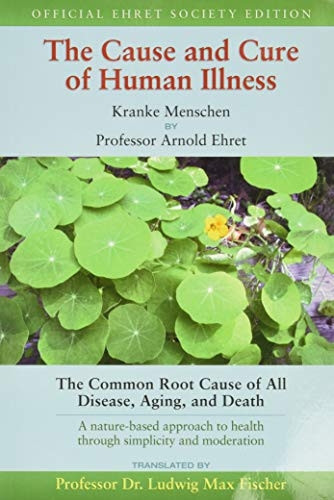 The Cause and Cure of Human Illness: The Common Root Cause of All Disease, Aging, and Death