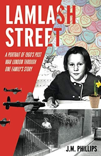 Lamlash Street: A Portrait  - of 1960's Post - War London  - Through One Family's Story