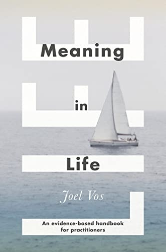 Meaning in Life: An Evidence-Based Handbook for Practitioners