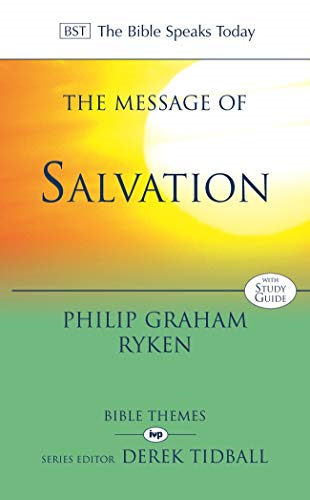 The Message of Salvation: The Lord Our Help (Bible Speaks Today)