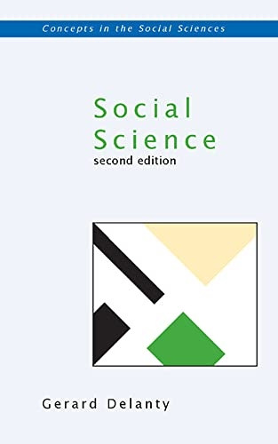 Social Science: Philosophical and Methodological Foundations (Concepts in the Social Sciences)