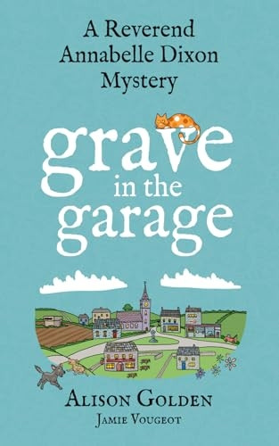 Grave in the Garage (Reverend Annabelle Dixon Cozy Mystery)