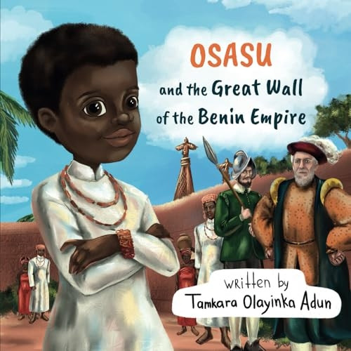 Osasu and the Great Wall  - of the Benin Empire