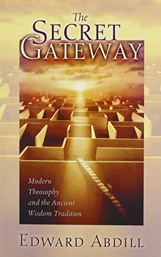 The Secret Gateway: Modern Theosophy and the Ancient Wisdom Tradition