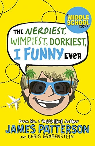 The Nerdiest, Wimpiest, Dorkiest I Funny Ever: (I Funny 6) (I Funny)