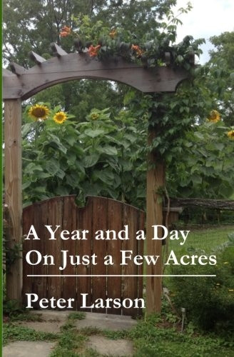 A Year and a Day on Just a Few Acres