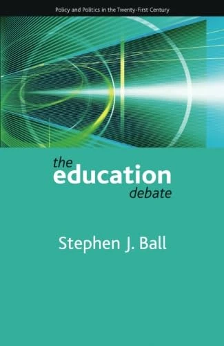 The education debate: Policy and Politics in the Twenty-First Century (Policy and Politics in the Twenty-first Century Series)