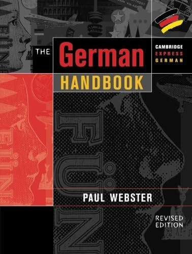 The German Handbook: Your Guide to Speaking and Writing German (Cambridge Express German)