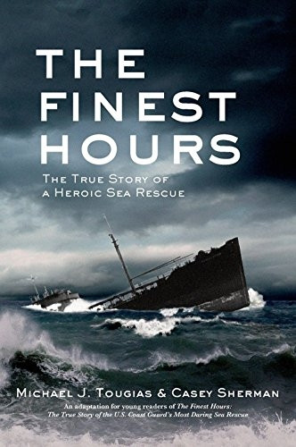 The Finest Hours: The True Story of the Coast Guard S Most Daring Sea Rescue (True Storm Rescues)