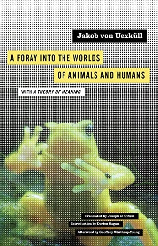 Foray into the Worlds of Animals and Humans: With A Theory of Meaning