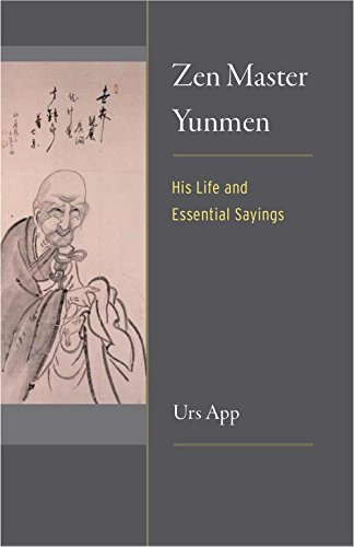 Zen Master Yunmen: His Life and Essential Sayings