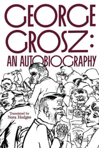 George Grosz: An Autobiography