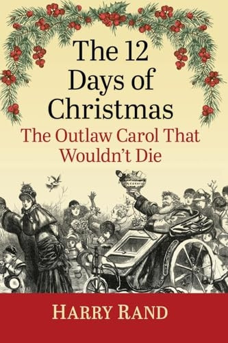 The 12 Days of Christmas: The Outlaw Carol That Wouldn't Die