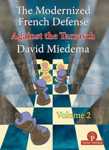 The Modernized French Defense - Volume 2: Against the Tarrasch (Modernized)