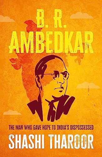 B. R. Ambedkar: The Man Who Gave Hope to India's Dispossessed (Global Icons)
