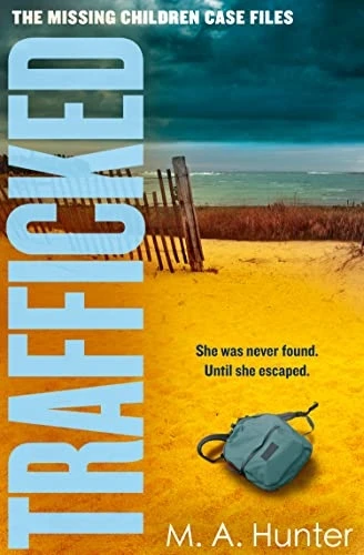 Trafficked (The Missing Children Case Files, Book 3) (The Missing Children Case Files)