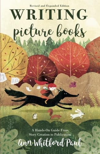 Writing Picture Books Revised and Expanded Edition: A Hands-On Guide from Story Creation to Publication