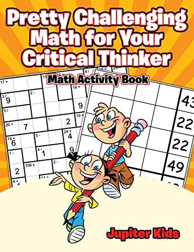 Pretty Challenging Math for -  Your Critical Thinker:  - Math Activity Book