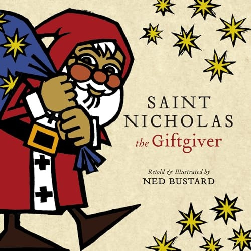 Saint Nicholas the Giftgiver - The History and Legends of the Real Santa Claus