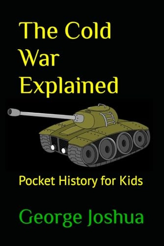 The Cold War Explained: Pocket History for Kids (Pocket History for Kids)