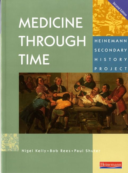 Medicine Through Time: Core Student Book (Heinemann Secondary History Project)