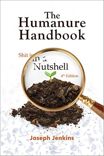 The Humanure Handbook, 4th Edition: s*it in a Nutshell