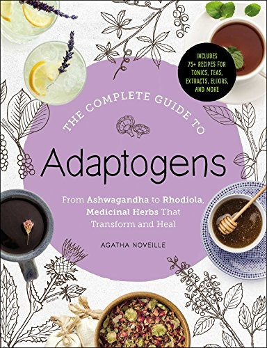 The Complete Guide to Adaptogens